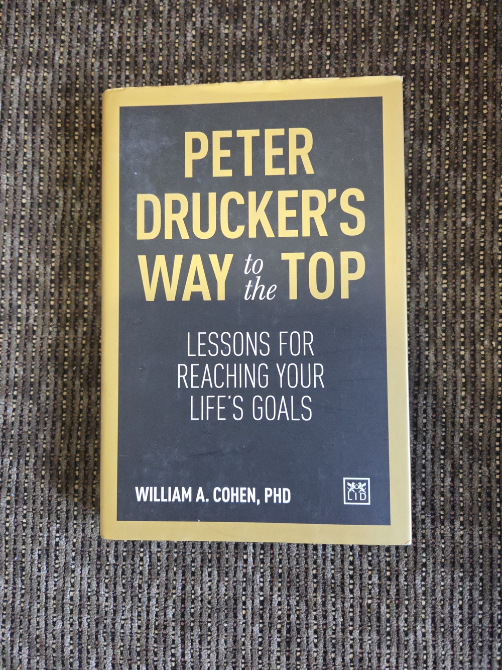 Peter Drucker's Way to the Top Hardcover